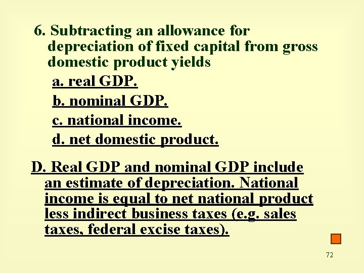 6. Subtracting an allowance for depreciation of fixed capital from gross domestic product yields