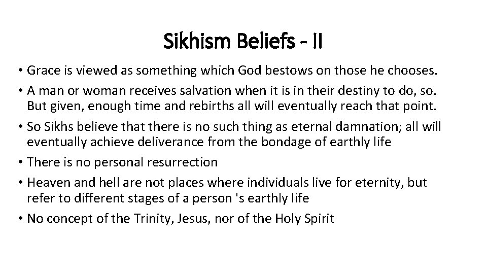 Sikhism Beliefs - II • Grace is viewed as something which God bestows on