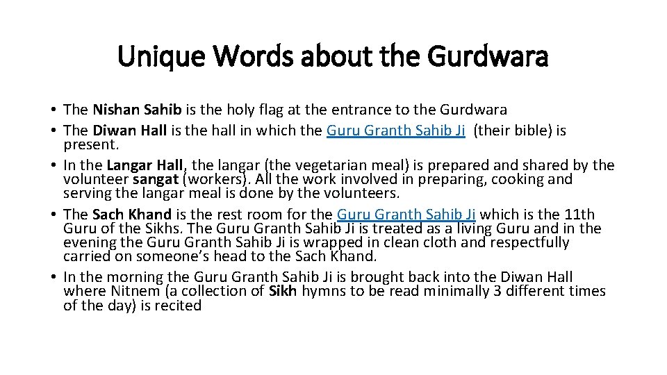 Unique Words about the Gurdwara • The Nishan Sahib is the holy flag at