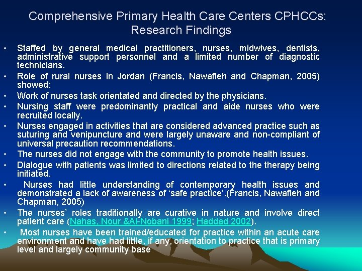 Comprehensive Primary Health Care Centers CPHCCs: Research Findings • • • Staffed by general