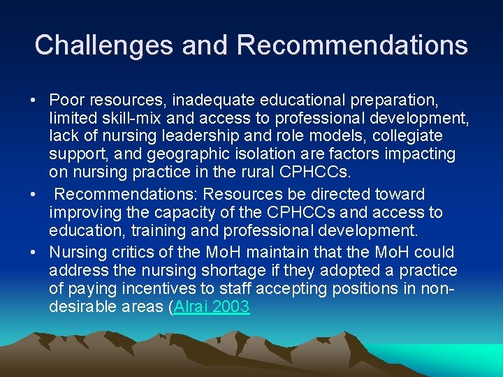 Challenges and Recommendations • Poor resources, inadequate educational preparation, limited skill-mix and access to
