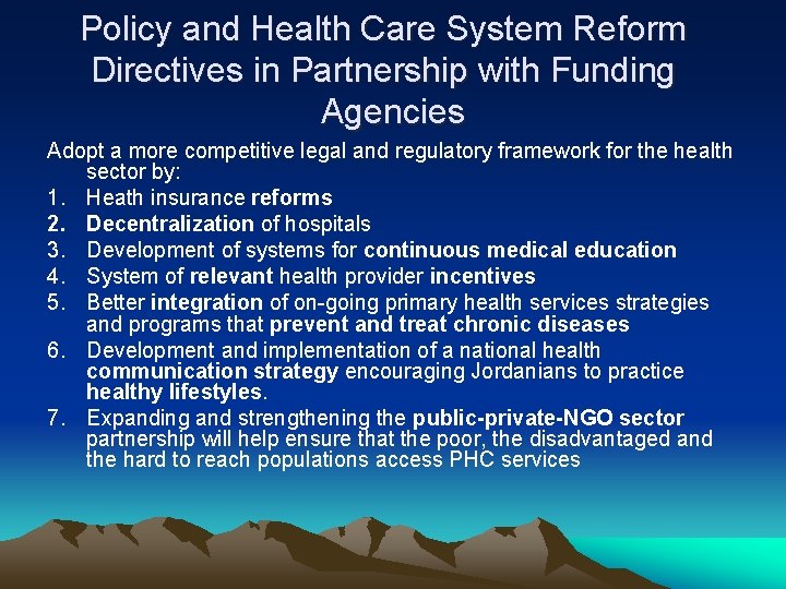 Policy and Health Care System Reform Directives in Partnership with Funding Agencies Adopt a