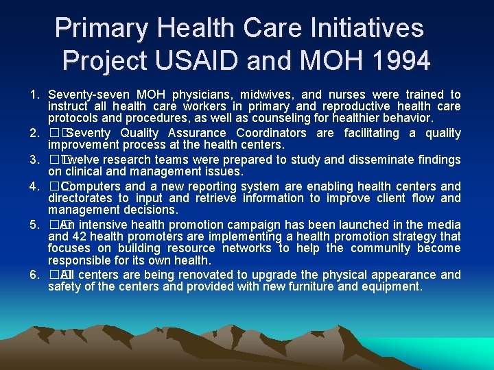 Primary Health Care Initiatives Project USAID and MOH 1994 1. Seventy-seven MOH physicians, midwives,