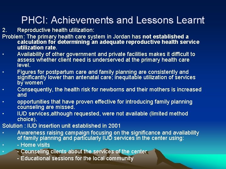 PHCI: Achievements and Lessons Learnt 2. Reproductive health utilization: Problem: The primary health care