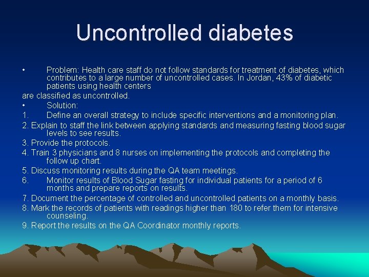 Uncontrolled diabetes • Problem: Health care staff do not follow standards for treatment of