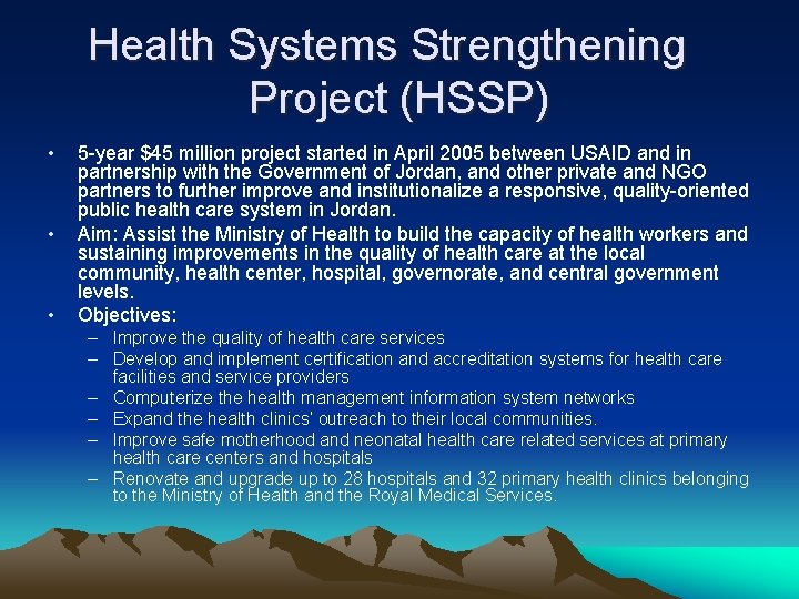 Health Systems Strengthening Project (HSSP) • • • 5 -year $45 million project started