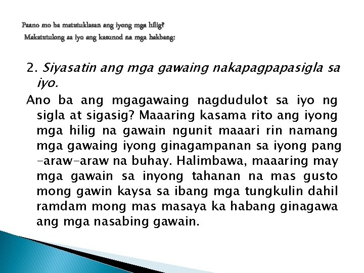 Paano mo ba matutuklasan ang iyong mga hilig? Makatutulong sa iyo ang kasunod na Paano mo ba matutuklasan ang iyong mga hilig? Makatutulong sa iyo ang kasunod na