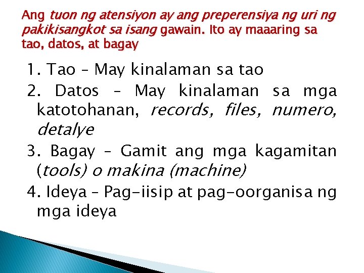 Ang tuon ng atensiyon ay ang preperensiya ng uri ng pakikisangkot sa isang gawain. Ang tuon ng atensiyon ay ang preperensiya ng uri ng pakikisangkot sa isang gawain.