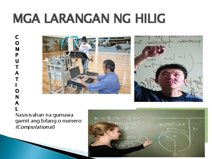 MGA LARANGAN NG HILIG C O M P U T A T I O MGA LARANGAN NG HILIG C O M P U T A T I O