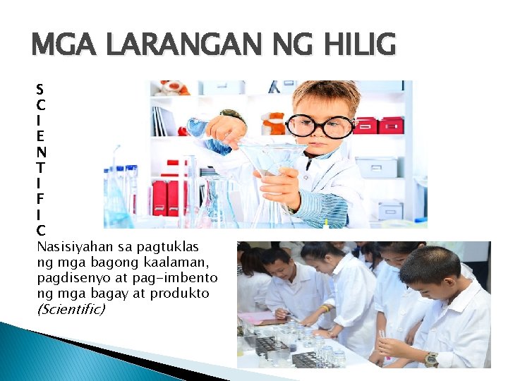 MGA LARANGAN NG HILIG S C I E N T I F I C MGA LARANGAN NG HILIG S C I E N T I F I C
