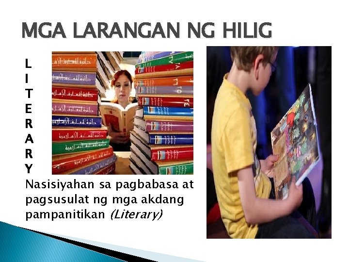 MGA LARANGAN NG HILIG L I T E R A R Y Nasisiyahan sa MGA LARANGAN NG HILIG L I T E R A R Y Nasisiyahan sa
