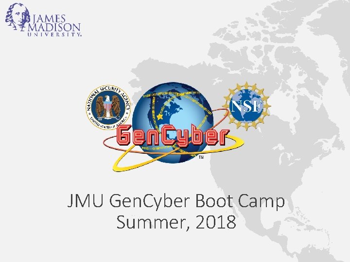JMU Gen. Cyber Boot Camp Summer, 2018 