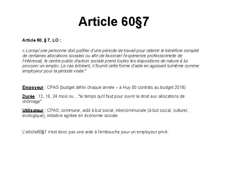 Article 60§ 7 Article 60, § 7, LO : « Lorsqu’une personne doit justifier