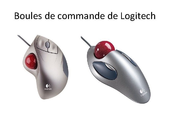 Boules de commande de Logitech 