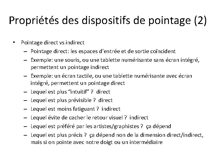 Propriétés des dispositifs de pointage (2) • Pointage direct vs indirect – Pointage direct: