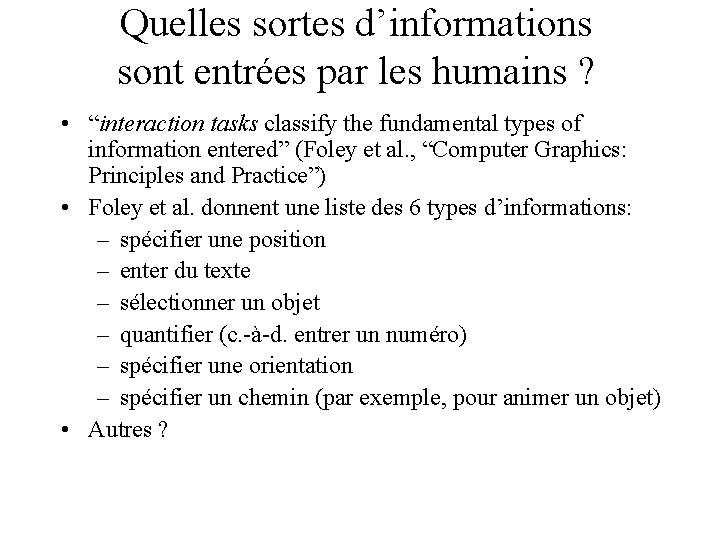 Quelles sortes d’informations sont entrées par les humains ? • “interaction tasks classify the