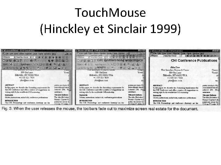Touch. Mouse (Hinckley et Sinclair 1999) 
