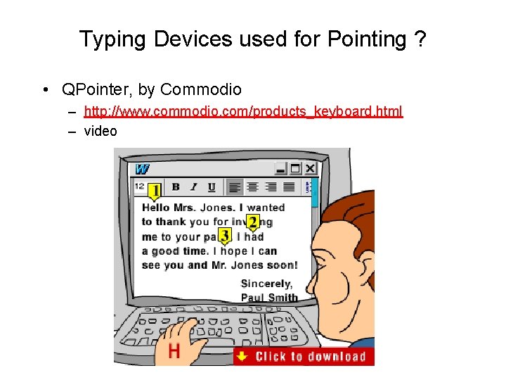 Typing Devices used for Pointing ? • QPointer, by Commodio – http: //www. commodio.