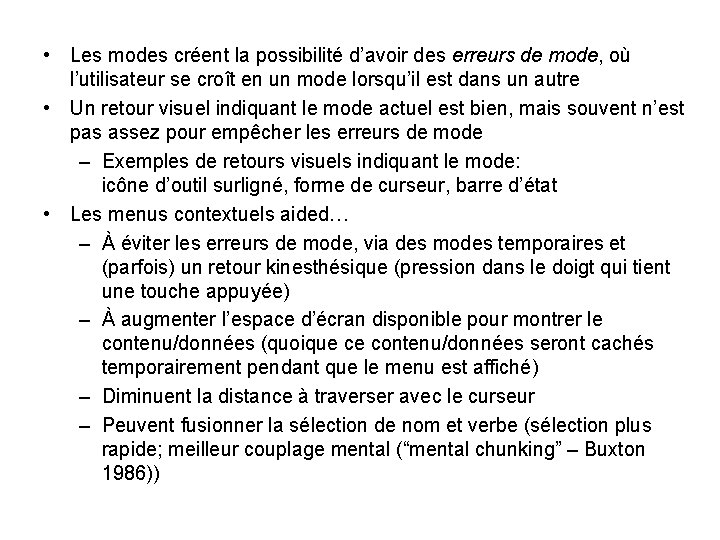  • Les modes créent la possibilité d’avoir des erreurs de mode, où l’utilisateur