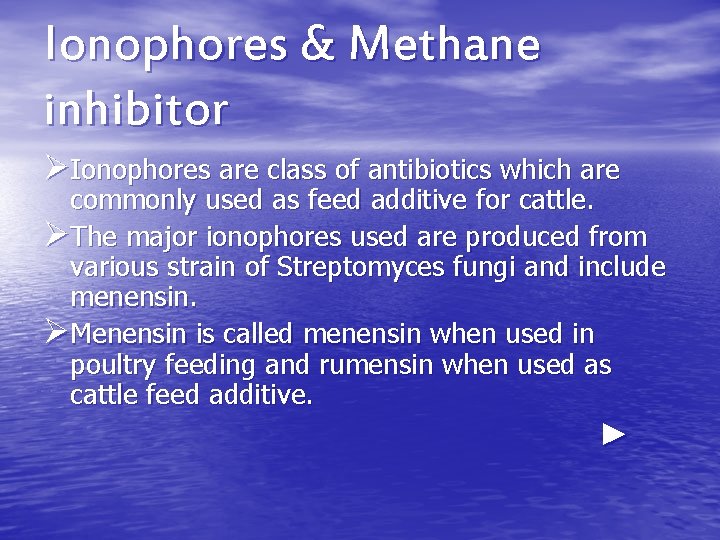 Ionophores & Methane inhibitor ØIonophores are class of antibiotics which are commonly used as Ionophores & Methane inhibitor ØIonophores are class of antibiotics which are commonly used as
