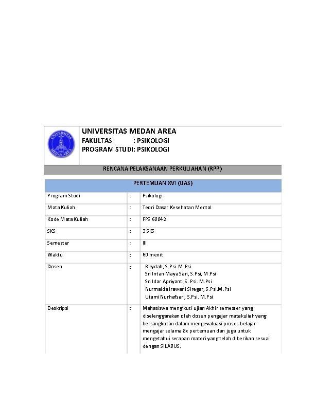 UNIVERSITAS MEDAN AREA FAKULTAS : PSIKOLOGI PROGRAM STUDI: PSIKOLOGI RENCANA PELAKSANAAN PERKULIAHAN (RPP) PERTEMUAN