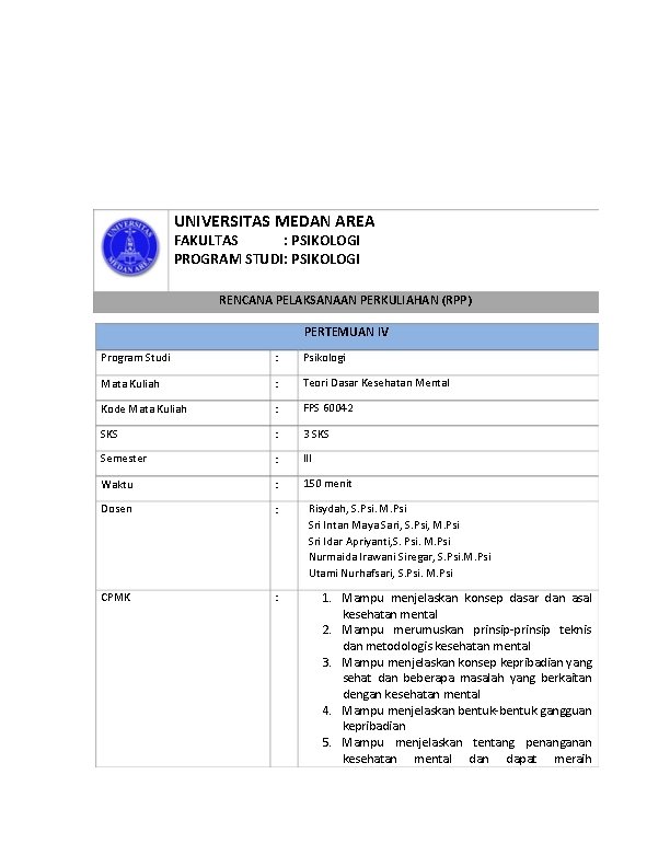 UNIVERSITAS MEDAN AREA FAKULTAS : PSIKOLOGI PROGRAM STUDI: PSIKOLOGI RENCANA PELAKSANAAN PERKULIAHAN (RPP) PERTEMUAN