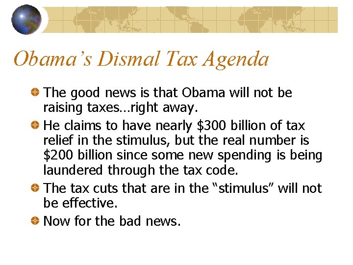 Obama’s Dismal Tax Agenda The good news is that Obama will not be raising