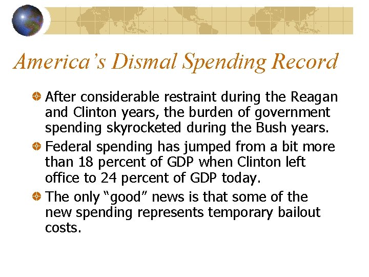 America’s Dismal Spending Record After considerable restraint during the Reagan and Clinton years, the