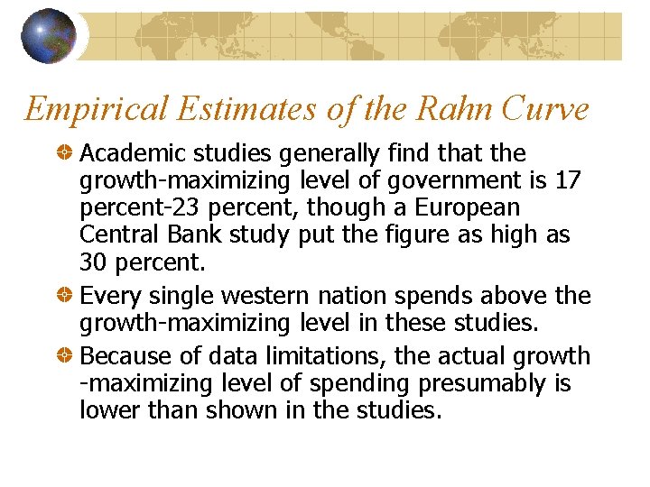 Empirical Estimates of the Rahn Curve Academic studies generally find that the growth-maximizing level