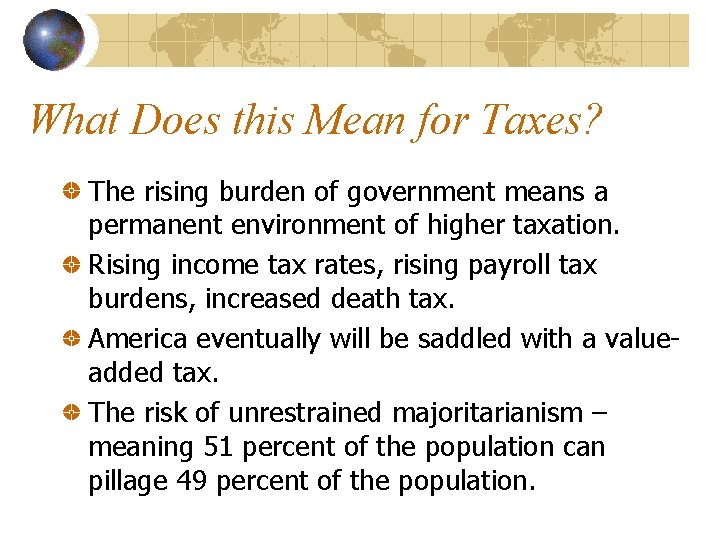 What Does this Mean for Taxes? The rising burden of government means a permanent