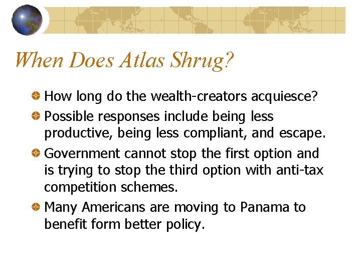 When Does Atlas Shrug? How long do the wealth-creators acquiesce? Possible responses include being