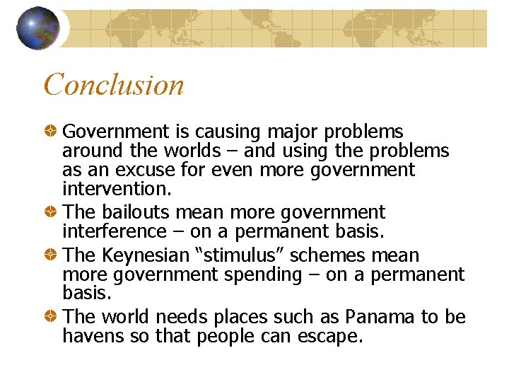 Conclusion Government is causing major problems around the worlds – and using the problems