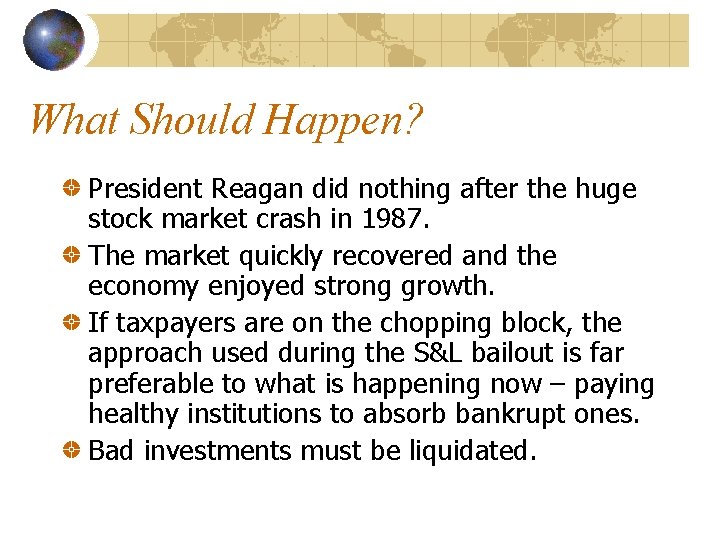 What Should Happen? President Reagan did nothing after the huge stock market crash in