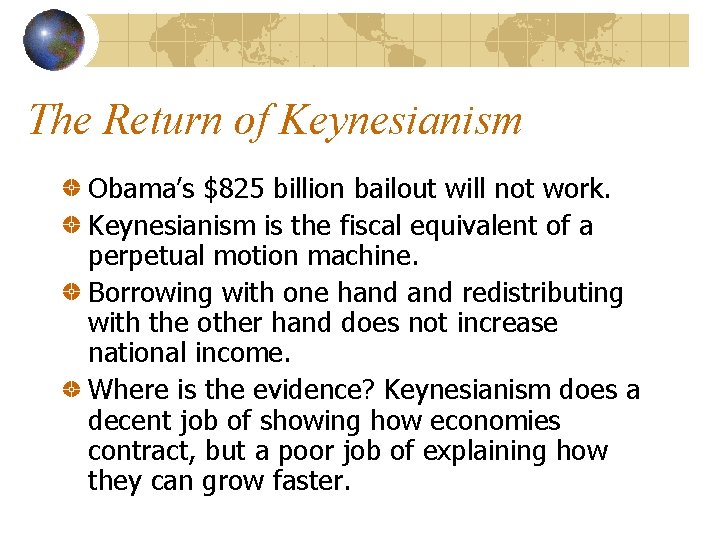 The Return of Keynesianism Obama’s $825 billion bailout will not work. Keynesianism is the