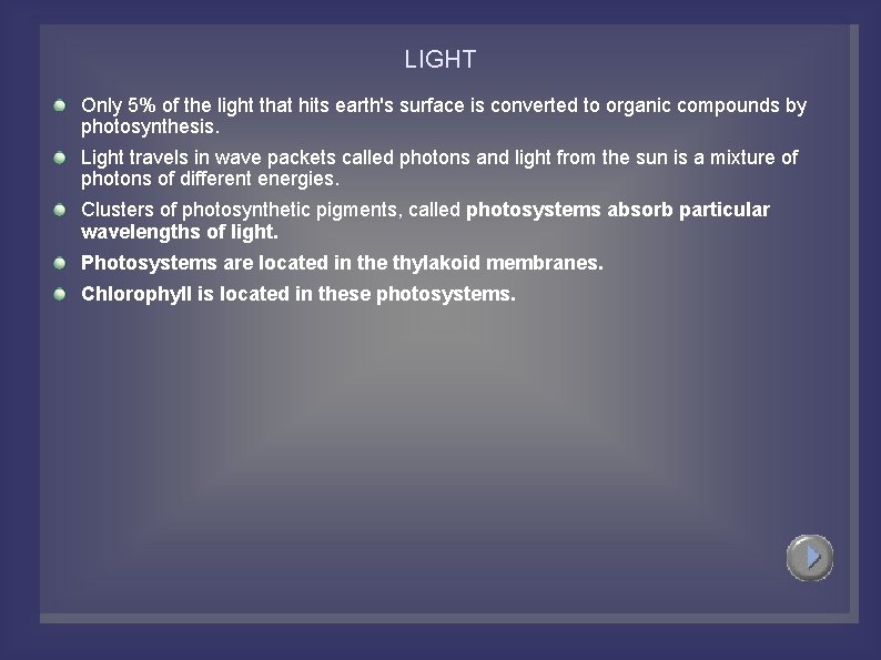 LIGHT Only 5% of the light that hits earth's surface is converted to organic