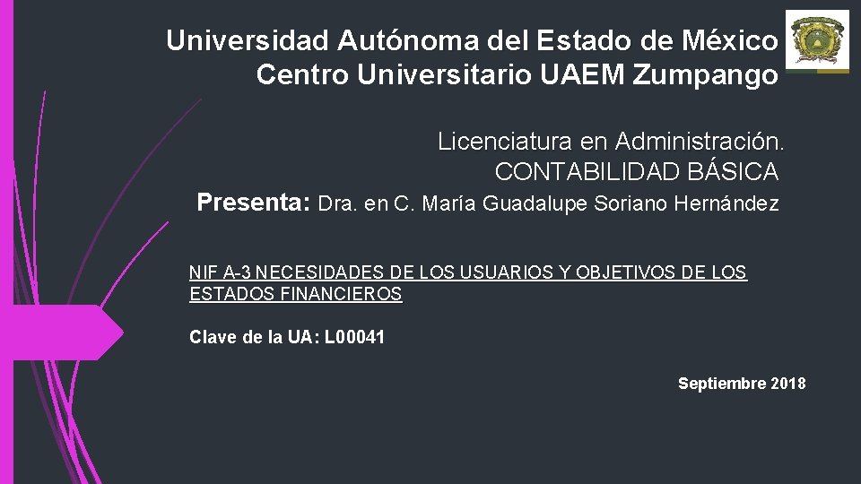 Universidad Autónoma del Estado de México Centro Universitario UAEM Zumpango Licenciatura en Administración. CONTABILIDAD