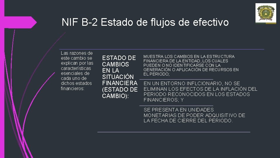 NIF B-2 Estado de flujos de efectivo Las razones de este cambio se explican