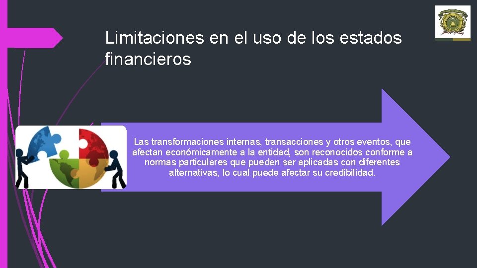 Limitaciones en el uso de los estados financieros Las transformaciones internas, transacciones y otros