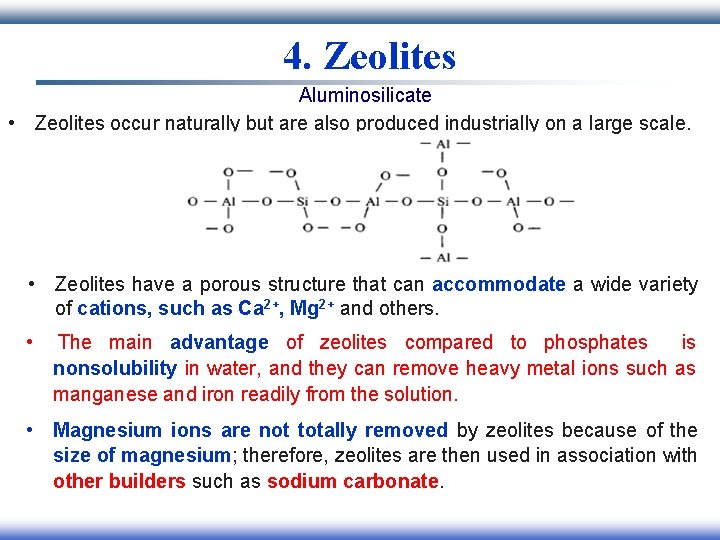 4. Zeolites Aluminosilicate • Zeolites occur naturally but are also produced industrially on a