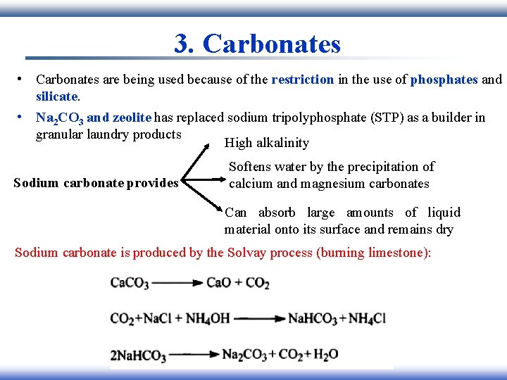 3. Carbonates • Carbonates are being used because of the restriction in the use