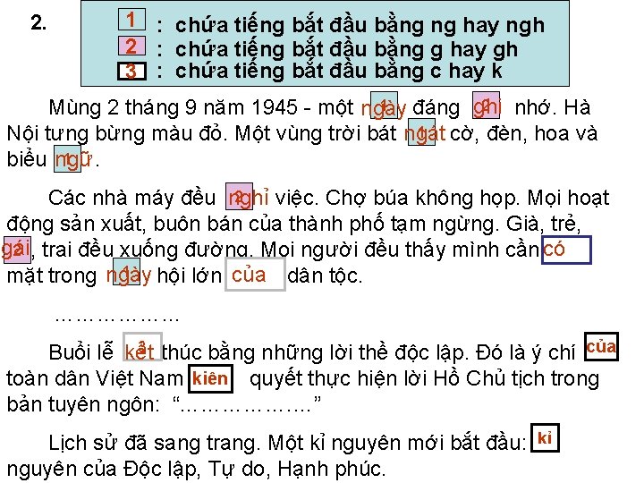 2. 1 : chứa tiếng bắt đầu bằng ng hay ngh 2 : chứa