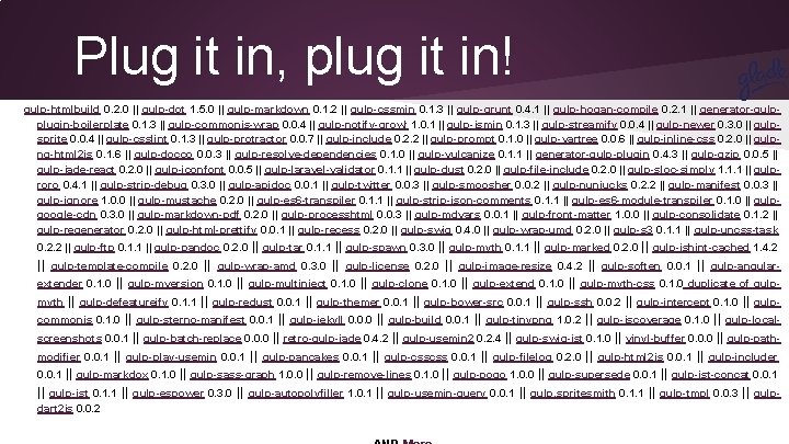 Plug it in, plug it in! gulp-htmlbuild 0. 2. 0 || gulp-dot 1. 5.