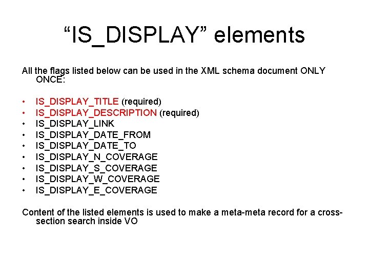 “IS_DISPLAY” elements All the flags listed below can be used in the XML schema