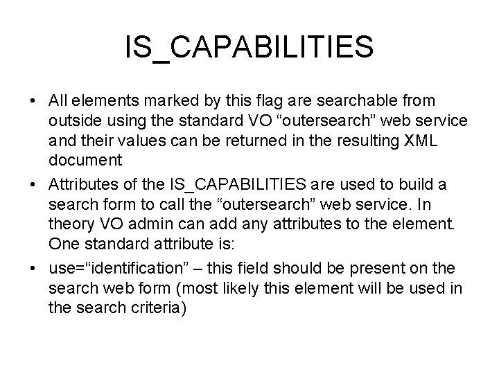 IS_CAPABILITIES • All elements marked by this flag are searchable from outside using the