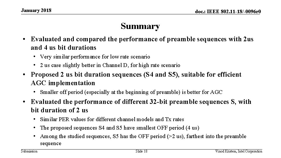 January 2018 doc. : IEEE 802. 11 -18/-0096 r 0 Summary • Evaluated and