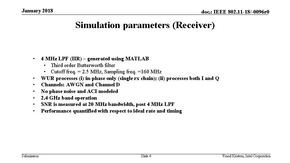 January 2018 doc. : IEEE 802. 11 -18/-0096 r 0 Simulation parameters (Receiver) •