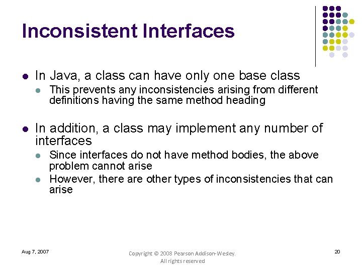Inconsistent Interfaces l In Java, a class can have only one base class l