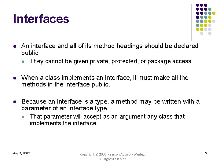 Interfaces l An interface and all of its method headings should be declared public