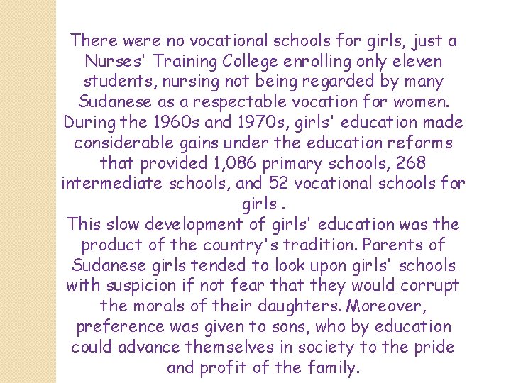 There were no vocational schools for girls, just a Nurses' Training College enrolling only