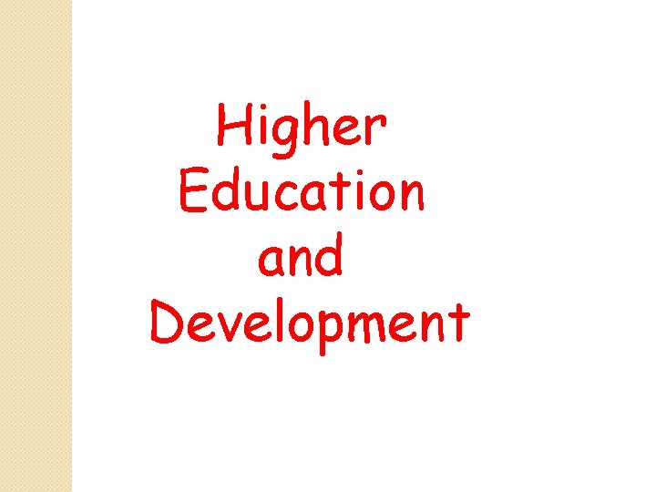 Higher Education and Development 